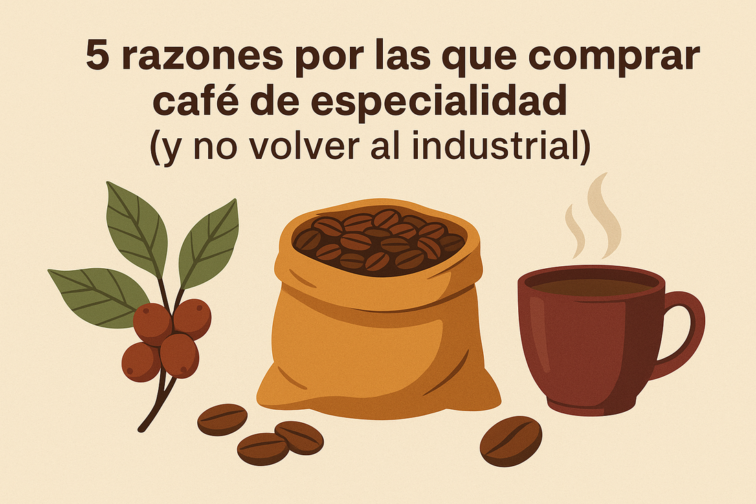 5 razones por las que comprar café de especialidad (y no volver al industrial)